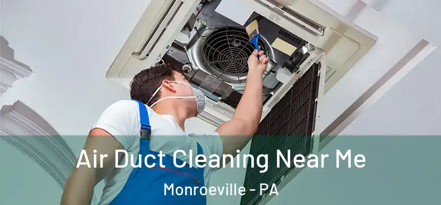  Air Duct Cleaning Near Me Monroeville - PA