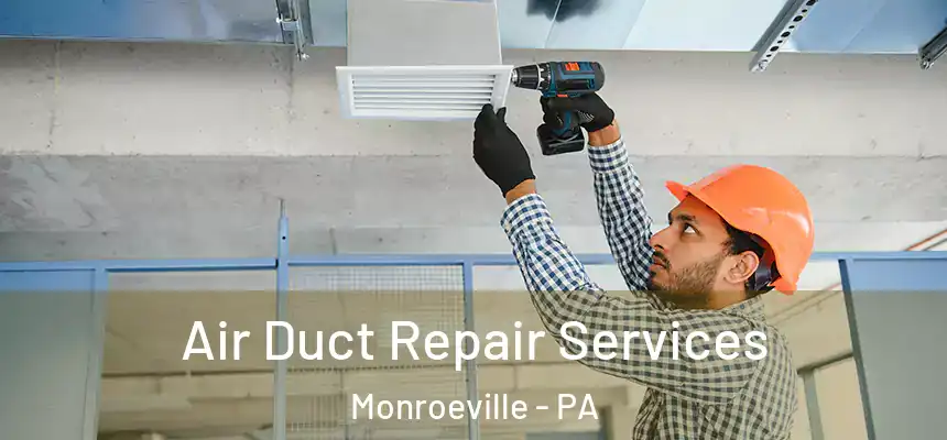  Air Duct Repair Services Monroeville - PA