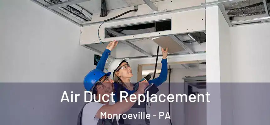  Air Duct Replacement Monroeville - PA