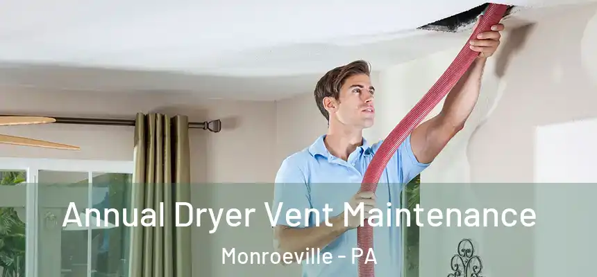  Annual Dryer Vent Maintenance Monroeville - PA