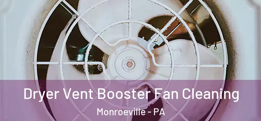  Dryer Vent Booster Fan Cleaning Monroeville - PA