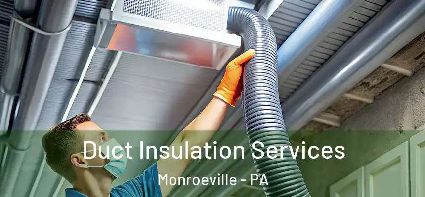  Duct Insulation Services Monroeville - PA