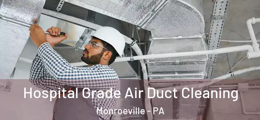 Hospital Grade Air Duct Cleaning Monroeville - PA