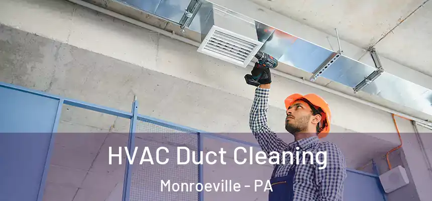  HVAC Duct Cleaning Monroeville - PA