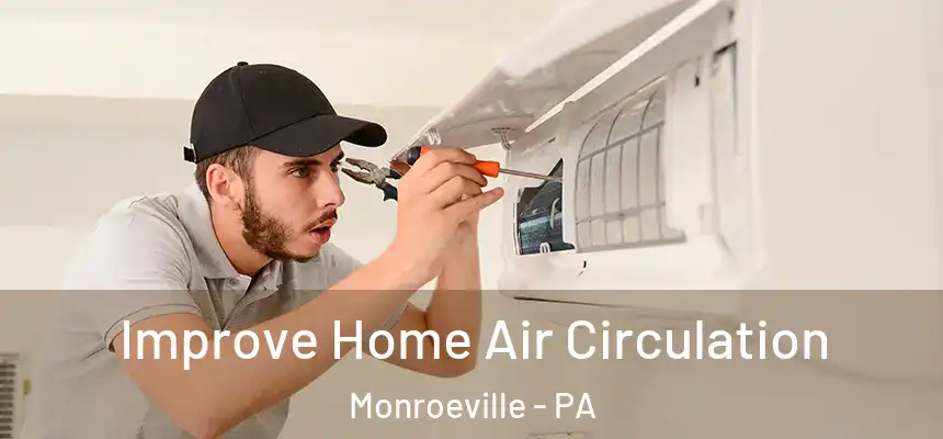  Improve Home Air Circulation Monroeville - PA