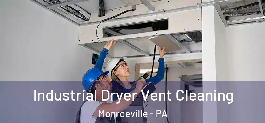  Industrial Dryer Vent Cleaning Monroeville - PA