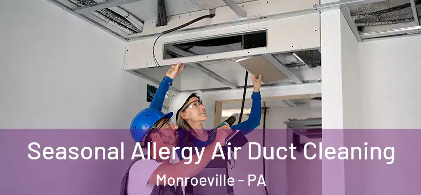  Seasonal Allergy Air Duct Cleaning Monroeville - PA