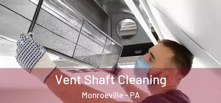  Vent Shaft Cleaning Monroeville - PA